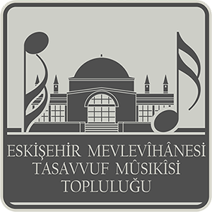 Eskişehir Mevlevihanesi Tasavvuf Musikisi Topluluğu